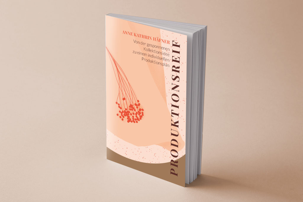 Produktionsreif eigenes Modelabel gründen Buch E-Book Workbook Autor Anne Häfner